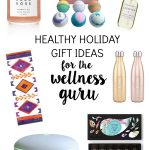 Healthy Holiday Gifts for the Wellness Guru