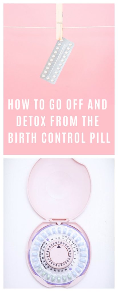How To Come Off and Detox From the Birth Control Pill. Naturally heal and bring your body back into balance after stopping birth control. Prepare your body to make the process easier!