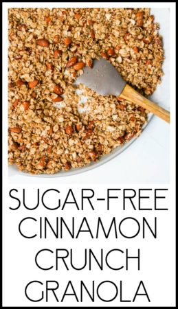 Sugar-Free Cinnamon Crunch Granola. Vegan and Gluten Free. Sweetened with stevia and cinnamon. Made with oats, coconut oil and nuts for crunch!